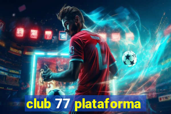 club 77 plataforma